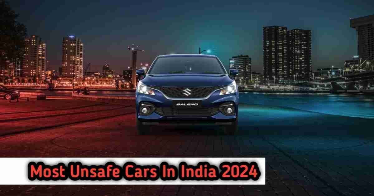 Most Unsafe Cars In India 2024